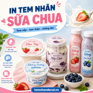 In tem nhãn sữa chua cho hũ, chai, cốc và nắp sản phẩm. Tư vấn decal chống ẩm, kích thước tem tròn, tem thân, mã lô và tem cuộn.