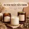 In tem nhãn nến thơm theo yêu cầu cho hũ thủy tinh, hộp quà và sản phẩm handmade. Tư vấn decal giấy, nhựa, trong, kraft, ép kim và kích thước phù hợp.