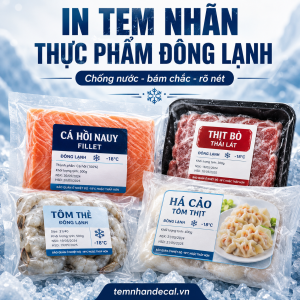 In tem nhãn thực phẩm đông lạnh cho thịt, hải sản, chả, rau củ và bao bì hút chân không. Tư vấn decal chống nước, keo đông lạnh và tem cuộn.