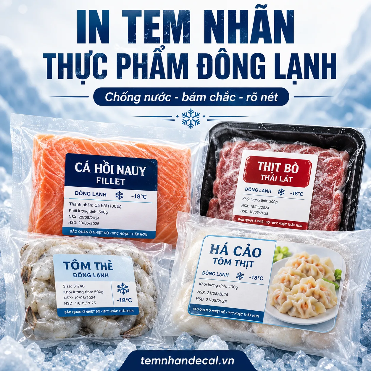 In tem nhãn thực phẩm đông lạnh cho thịt, hải sản, chả, rau củ và bao bì hút chân không. Tư vấn decal chống nước, keo đông lạnh và tem cuộn.